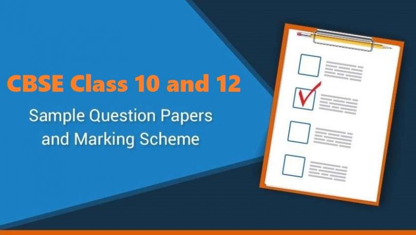 Class 10 and 12 Sample Question Paper & Marking Scheme for Exam 2020-21