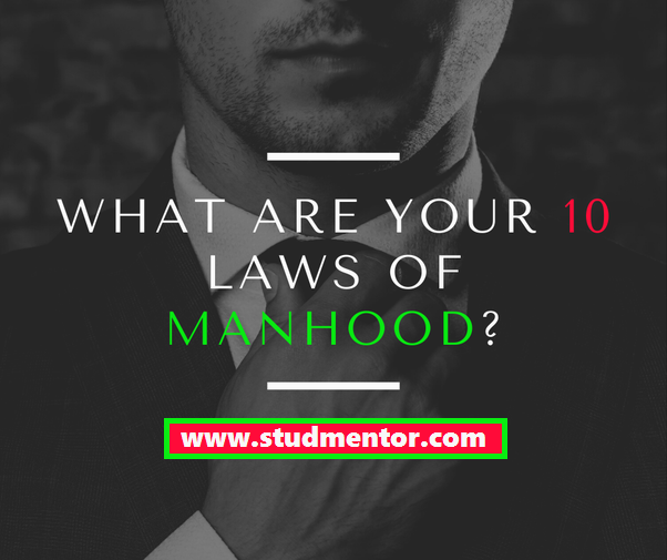 Secrets What are your 10 laws of Manhood in 2021
