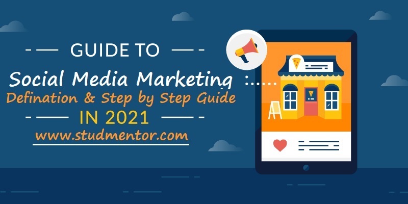 What is Social Media Marketing and Guide Step by Step 2021