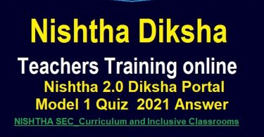 Nishtha 2.0 Diksha Portal Model 1 Quiz 2021 Answer