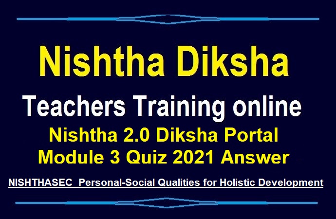 Nishtha 2.0 Diksha Portal Module 3 Quiz 2021 Answer