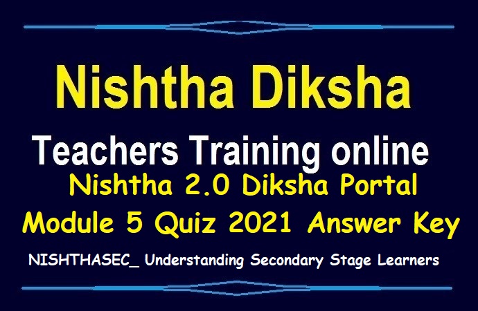 Nishtha 2.0 Diksha Portal Module 5 Quiz 2021 Answer Key