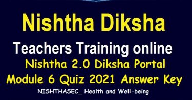 Nishtha 2.0 Diksha Portal Module 6 Quiz 2021 Answer Key