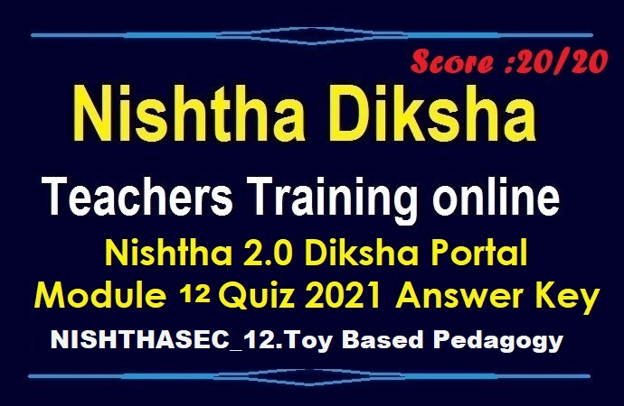 Nishtha-2.0-Diksha-Portal-Module-12-Quiz-2021-Answer-Key