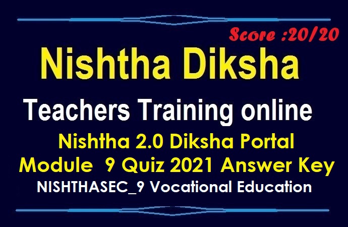 Nishtha-2.0-Diksha-Portal-Module-9-Quiz-2021-Answer-Key