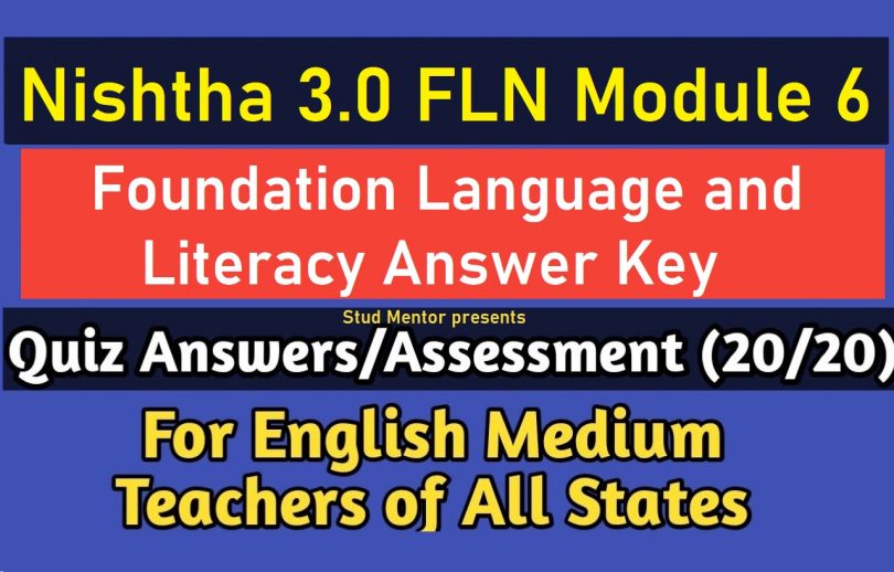 Nishtha 3.0 FLN Diksha Portal Module 6 Foundation Language and Literacy Answer Key