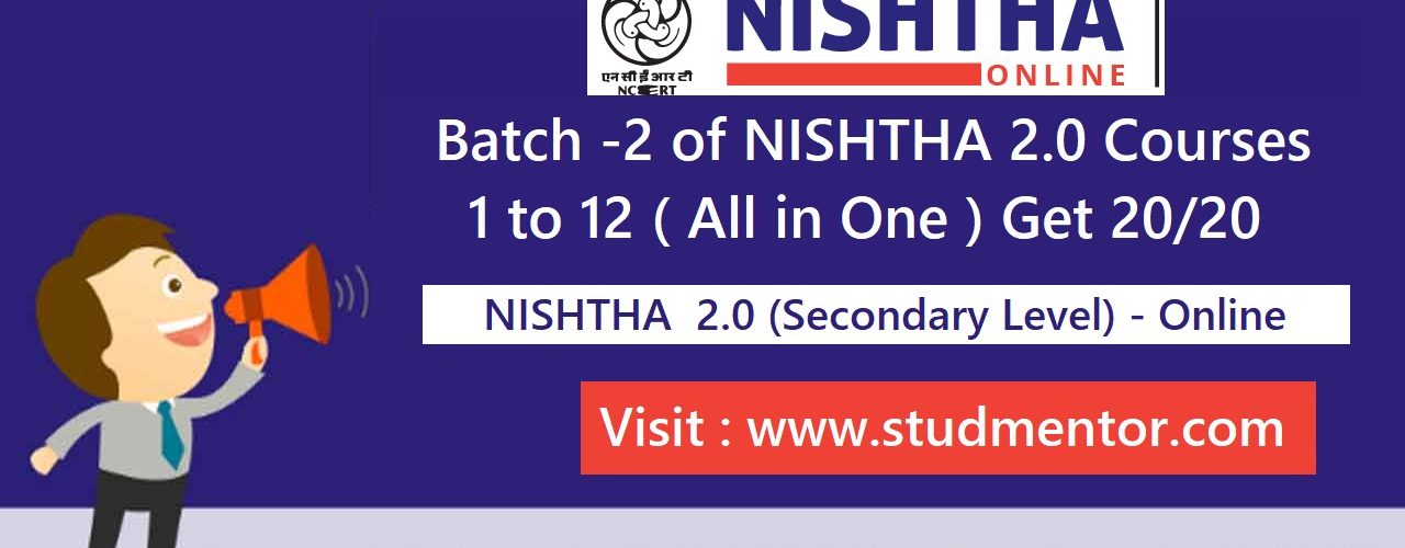 Batch -2 of NISHTHA 2.0 Courses 1 to 12 ( All in One ) Get 2020 Score Answer Key