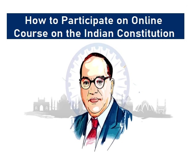 How to Participate on Online Course on the Indian Constitution 2022