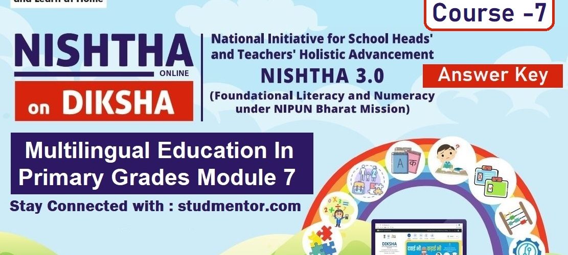 Nishtha 3.0 FLN Diksha Portal Module 7 Multilingual Education In Primary Grades Answer Key 2021-22