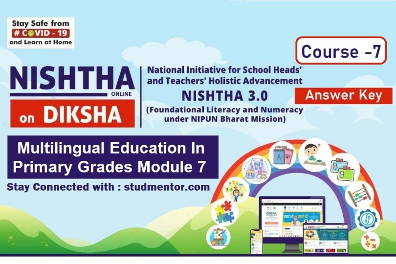 Nishtha 3.0 FLN Diksha Portal Module 7 Multilingual Education In Primary Grades Answer Key 2021-22