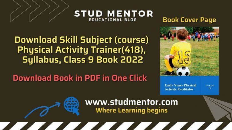 Download Skill Subject (course) Physical Activity Trainer(418), Syllabus, Class 9 Book 2022