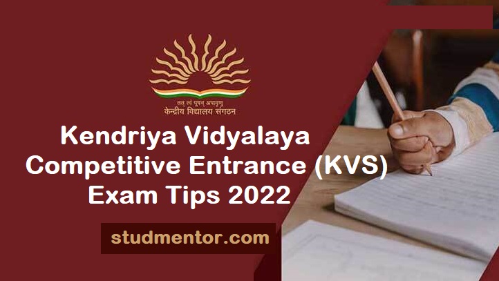 Kendriya Vidyalaya Competitive Entrance (KVS) Exam Tips 2022