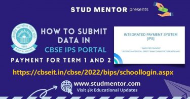 How to Submit Data in CBSE IPS Portal for Payment of Term 1 and 2 (2022) 10 May 2022