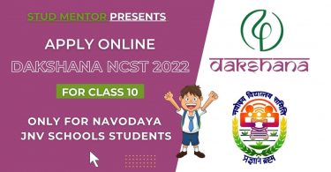 Apply Online for Dakshana NCST 2022 For Class 10 - JNV Schools Students