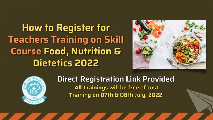 CBSE Circular - Teachers Training on Skill Course Food, Nutrition & Dietetics 2022