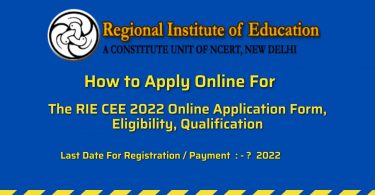 How To Fill RIE CEE 2022 Online Application Form, Eligibility Last Date