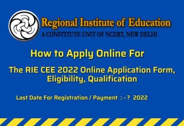 How To Fill RIE CEE 2022 Online Application Form, Eligibility Last Date