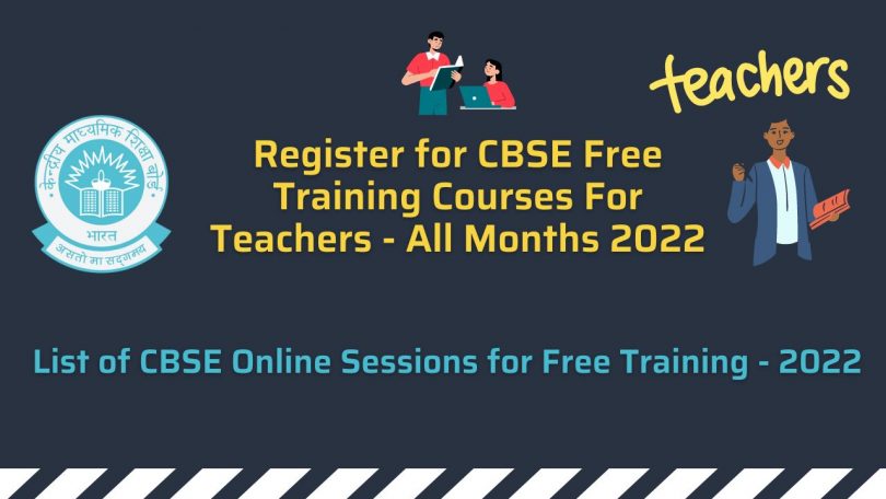 Register for CBSE Free Training Courses For Teachers - All Months 2022