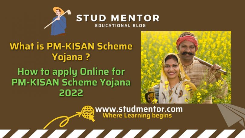 What is PM-KISAN Scheme Yojana, How to apply Online 2022