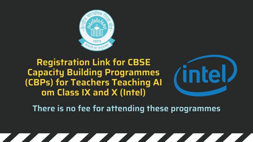 Registration Link for CBSE Capacity Building Programmes (CBPs) for Teachers Teaching AI om Class IX and X (Intel)