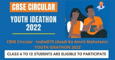 CBSE Circular - India@75 (Azadi Ka Amrit Mahotsav) ‘YOUTH IDEATHON 2022’