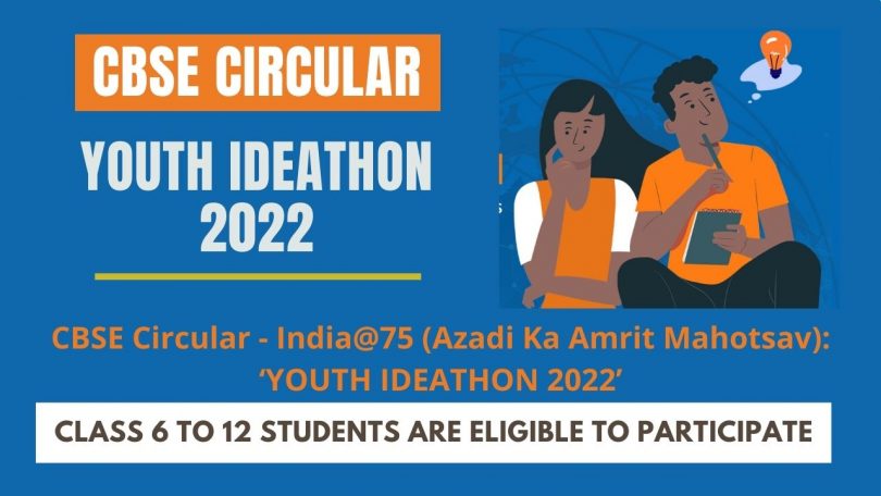 CBSE Circular - India@75 (Azadi Ka Amrit Mahotsav) ‘YOUTH IDEATHON 2022’