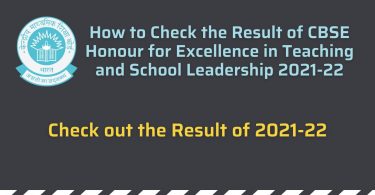 How to Check the Result of CBSE Honour for Excellence in Teaching and School Leadership 2021-22