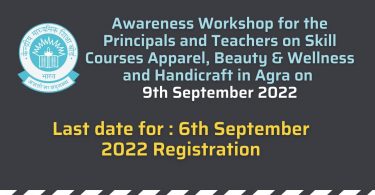 Awareness Workshop for the Principals and Teachers on Skill Courses Apparel, Beauty & Wellness and Handicraft in Agra on 9th September 2022