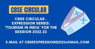 CBSE Circular - EXPRESSION SERIES ‘Tourism in India’ for the Session 2022-23