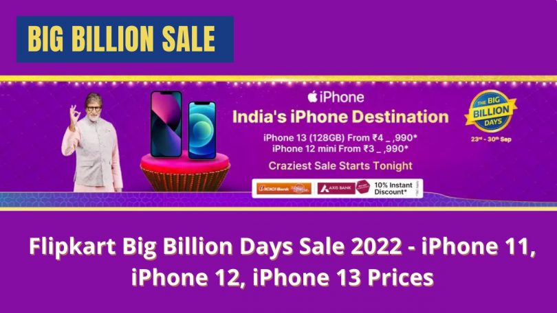 Flipkart Big Billion Days Sale 2022 - iPhone 11, iPhone 12, iPhone 13 Prices