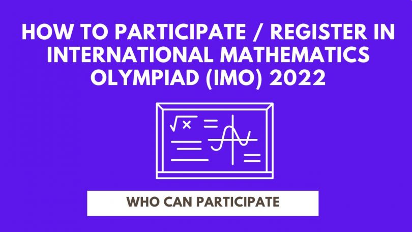 How to Participate Register in International Mathematics Olympiad (IMO) 2022