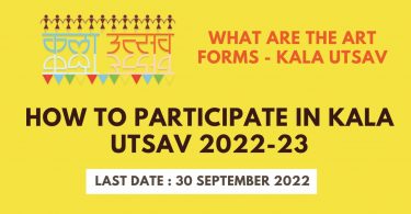 How to Participate in Kala Utsav 2022-23, Guidelines, Art Forms