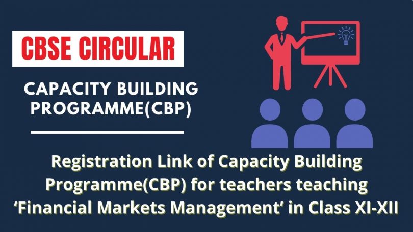 Registration Link of Capacity Building Program(CBP) for teachers teaching ‘Financial Markets Management’ in Class XI-XII.