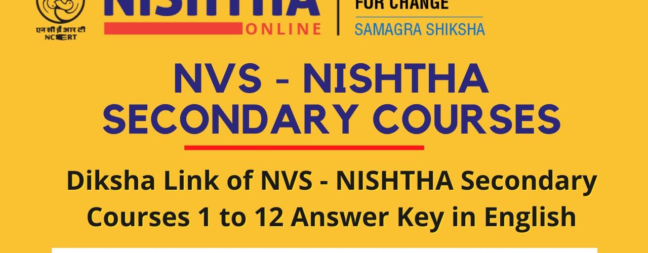 Diksha Link of NVS - NISHTHA Secondary Courses 1 to 12 Re-running (Batch-3) Answer Key in English