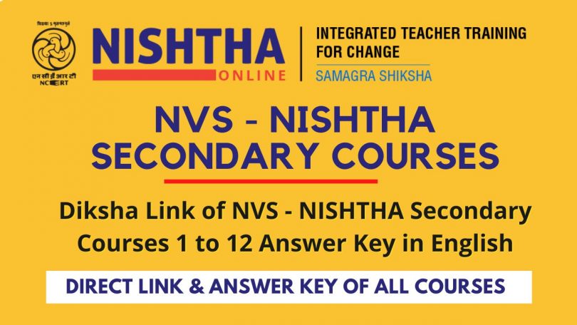 Diksha Link of NVS - NISHTHA Secondary Courses 1 to 12 Re-running (Batch-3) Answer Key in English