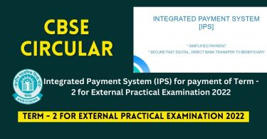 CBSE Circular - Integrated Payment System (IPS) for payment of Term - 2 for External Practical Examination 2022