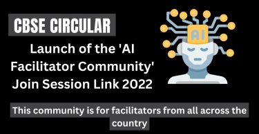 CBSE Circular - Launch of the 'AI Facilitator Community' Join Session Link 2022