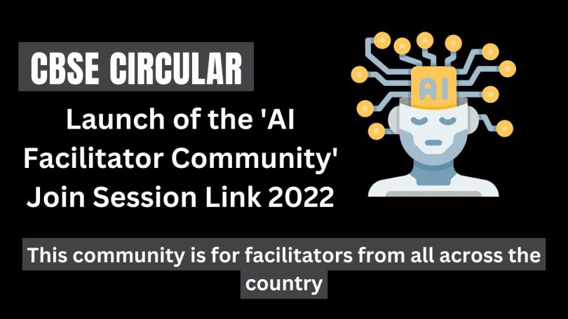 CBSE Circular - Launch of the 'AI Facilitator Community' Join Session Link 2022