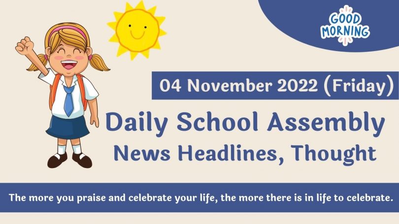 Daily School Assembly News Headlines, Speech Thought for 04 November 2022
