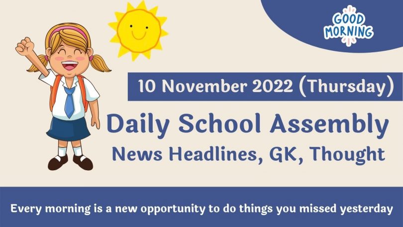 Daily School Assembly News Headlines, Speech Thought for 10 November 2022