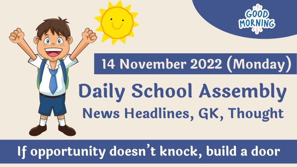 Daily School Assembly News Headlines for 14 November 2022