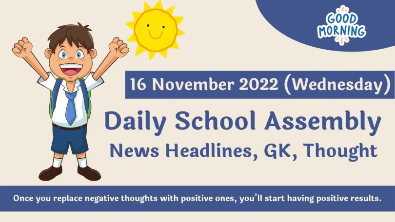 Daily School Assembly News Headlines for 16 November 2022