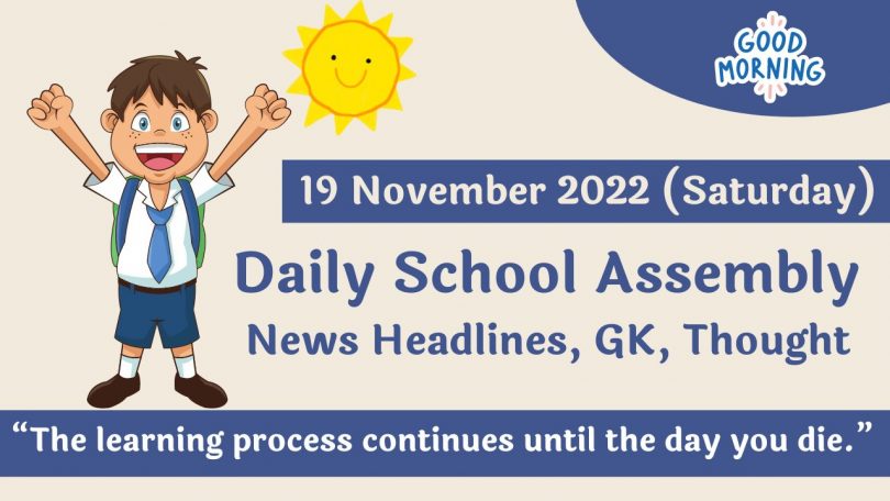 Daily School Assembly News Headlines for 19 November 2022