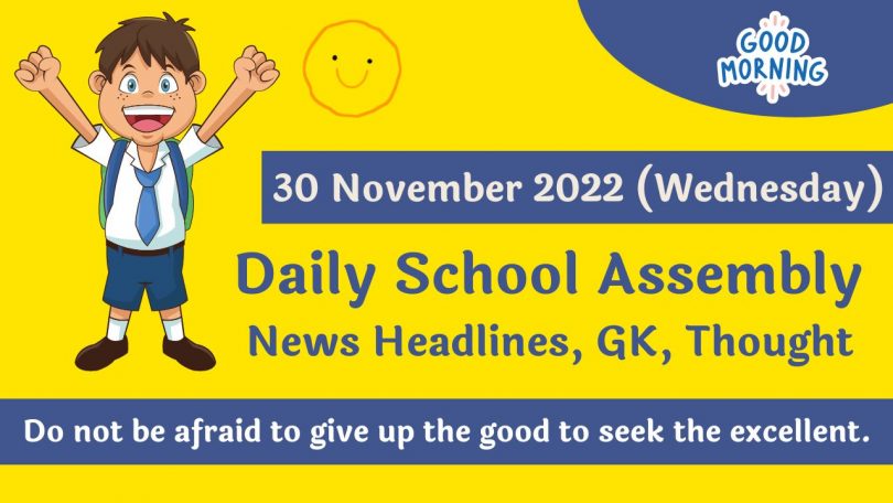 Daily School Assembly News Headlines for 30 November 2022