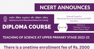 NCERT Announces Diploma Course in Teaching of Science at Upper Primary Stage 2022-23