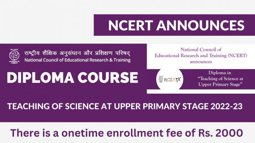 NCERT Announces Diploma Course in Teaching of Science at Upper Primary Stage 2022-23