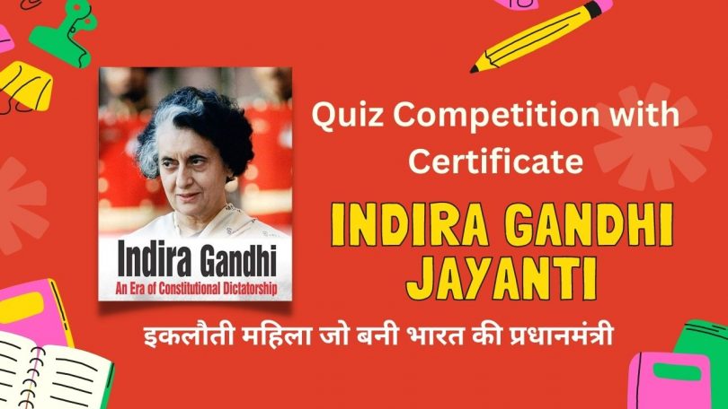 Quiz Competition with Certificate on Indira Gandhi Jayanti 19 November 2022