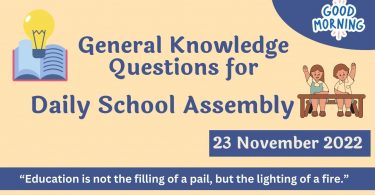Quiz for Daily School Assembly, GK Questions – 23 November 2022
