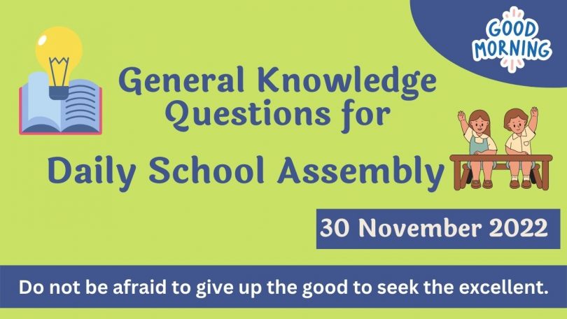 Quiz for Daily School Assembly, GK Questions – 30 November 2022