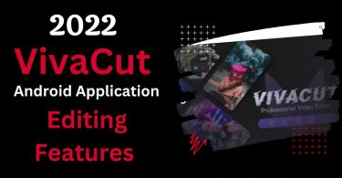 What VivaCut Android application How to Editing Features & Download 2022
